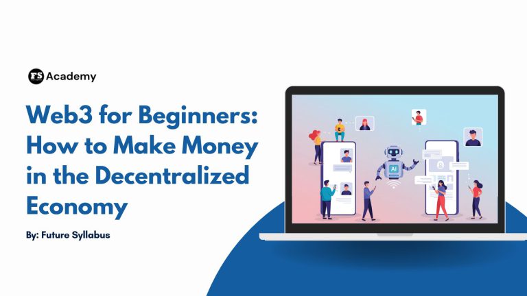 Web3 for Beginners: How to Make Money in the Decentralized Economy