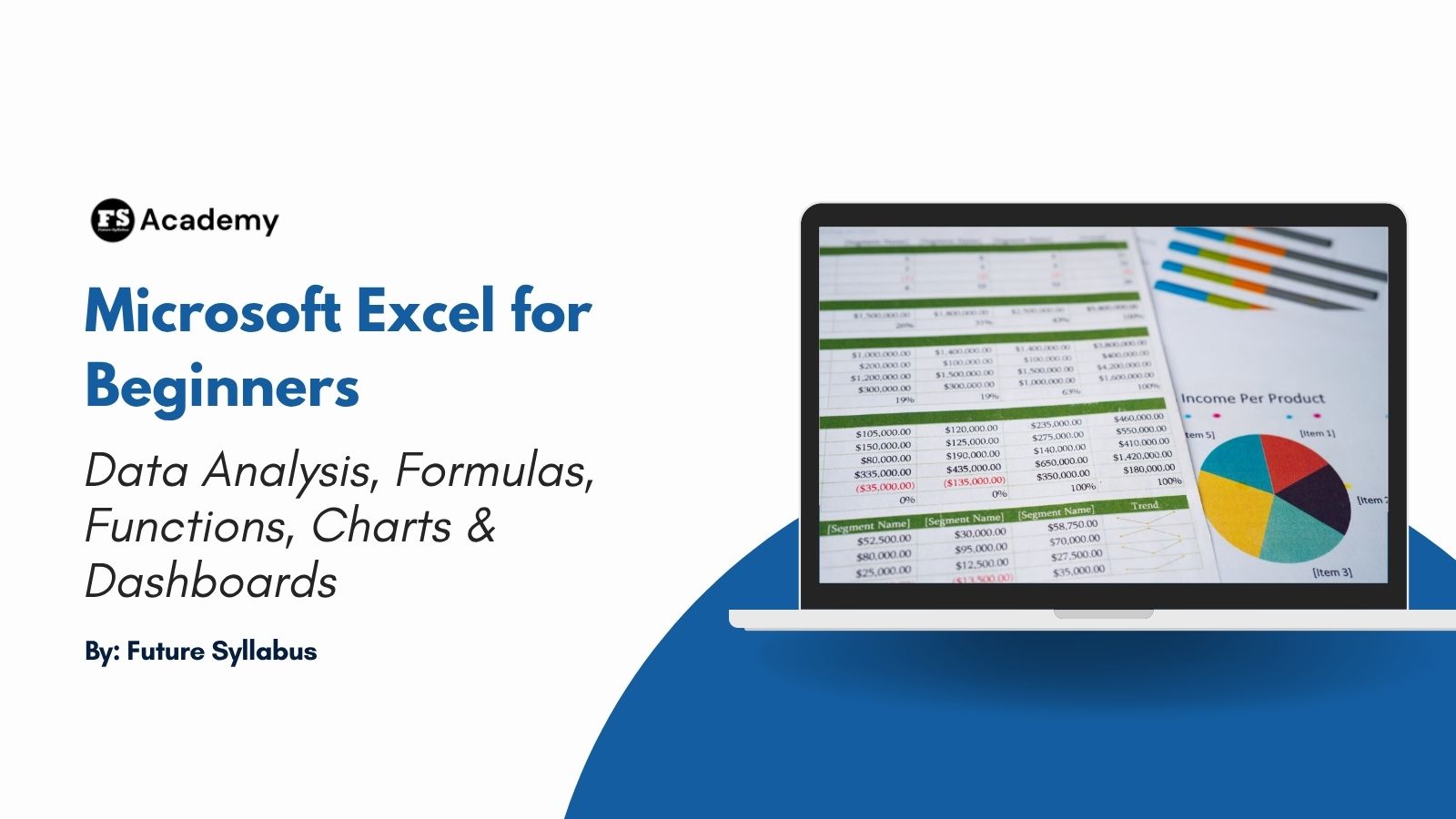 Microsoft Excel for Beginners: Data Analysis, Formulas, Functions, Charts & Dashboards